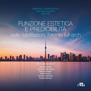 Libro Funzione estetica e predicibilità nelle riabilitazioni Toronto full-arch di Andrea Enrico Borgonovo; Simone Galbiati; Dino Re - ean 9788821458538 - Edra