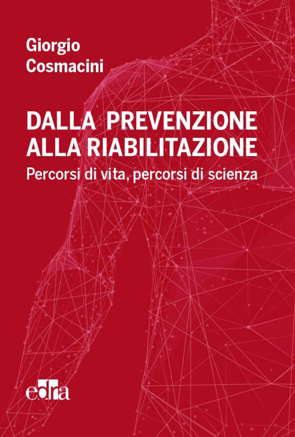 Libro Dalla prevenzione alla riabilitazione. Percorsi di vita