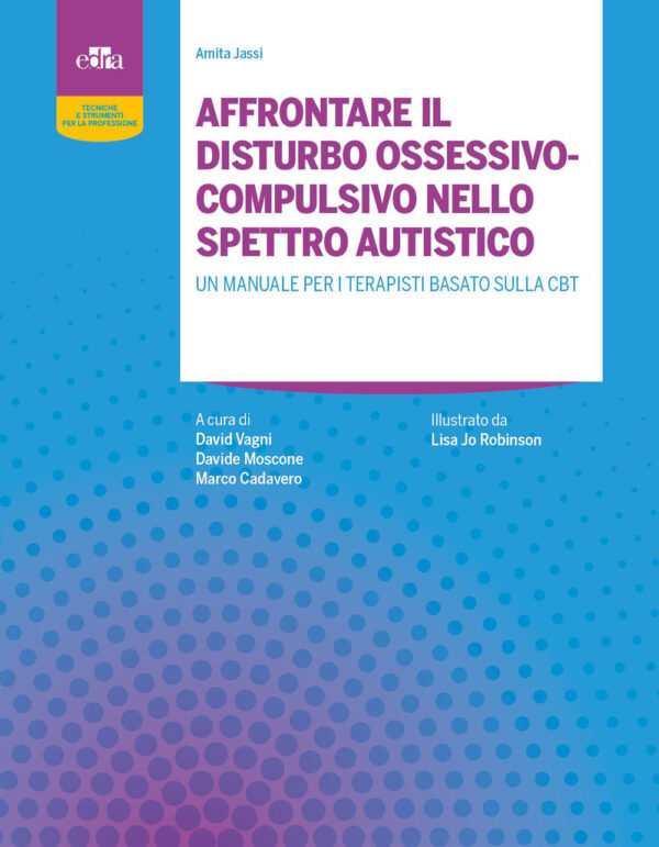 Libro Affrontare il disturbo ossessivo-compulsivo nello spettro autistico. Un manuale per terapisti basato sulla CBT di Amita Jassi - ean 9788821459313 - Edra