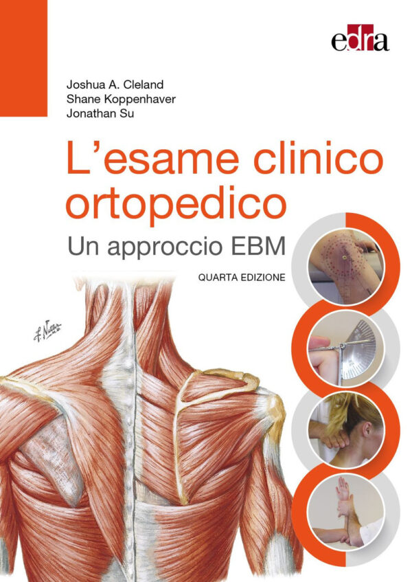Libro esame clinico ortopedico. Un approccio EBM di Joshua Cleland; Shane Koppenhaver; Jonathan Su - ean 9788821459375 - Edra