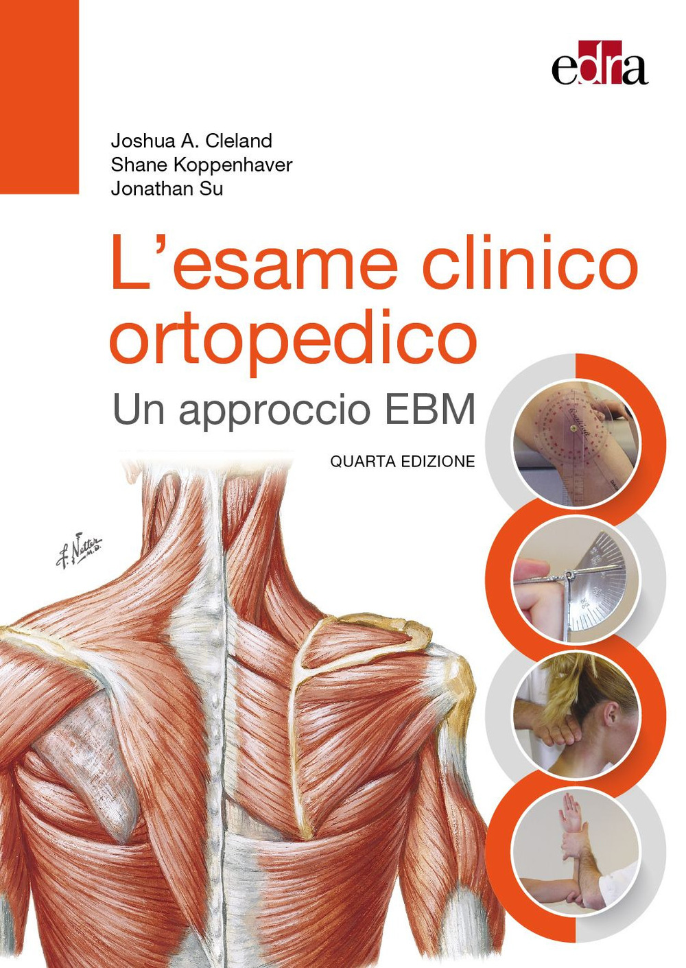 Libro esame clinico ortopedico. Un approccio EBM di Joshua Cleland; Shane Koppenhaver; Jonathan Su - ean 9788821459375 - Edra