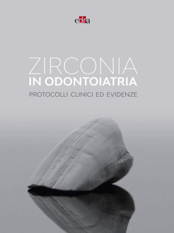 Libro Zirconia in odontoiatria. Protocolli clinici ed evidenze di  - ean 9788821459894 - Edra