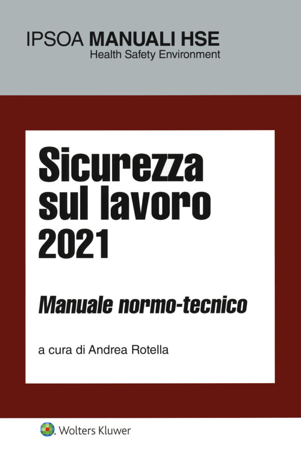 Libro Sicurezza sul lavoro 2021. Manuale normo-tecnico di  - ean 9788821777639 - Ipsoa