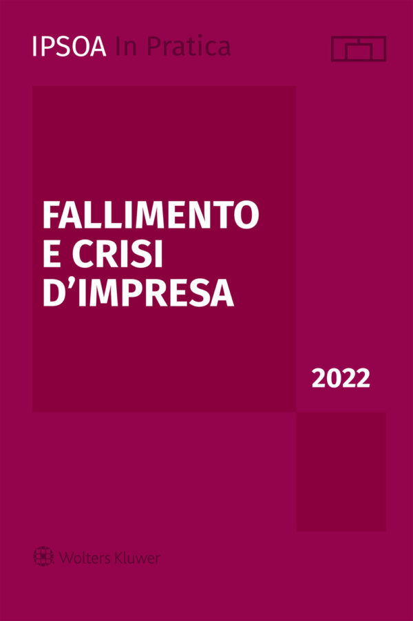Libro Fallimento e crisi d'impresa 2022 di  - ean 9788821779459 - Ipsoa