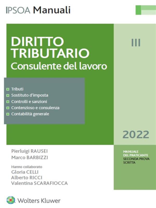 Libro Diritto tributario 2022. Consulente del lavoro di Pierluigi Rausei; Pierluigi Antonini; Marco Barbizzi - ean 9788821780011 - Ipsoa