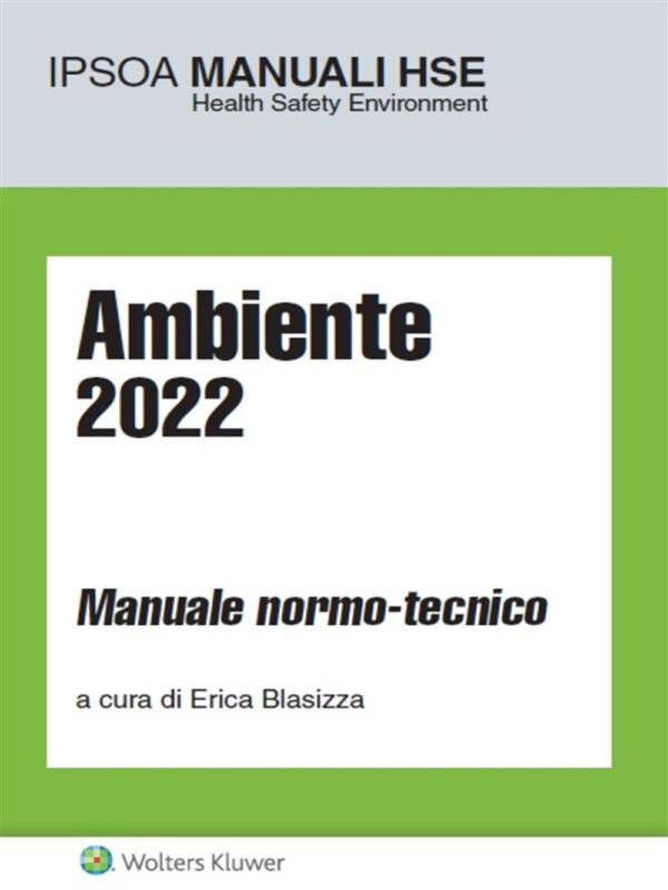 Libro Ambiente 2022. Manuale normo-tecnico di  - ean 9788821780493 - Ipsoa