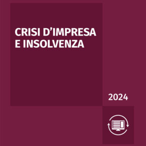 Libro Crisi d'impresa e insolvenza 2024 di  - ean 9788821784002 - Ipsoa