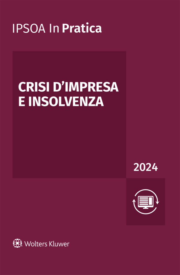 Libro Crisi d'impresa e insolvenza 2024 di  - ean 9788821784002 - Ipsoa