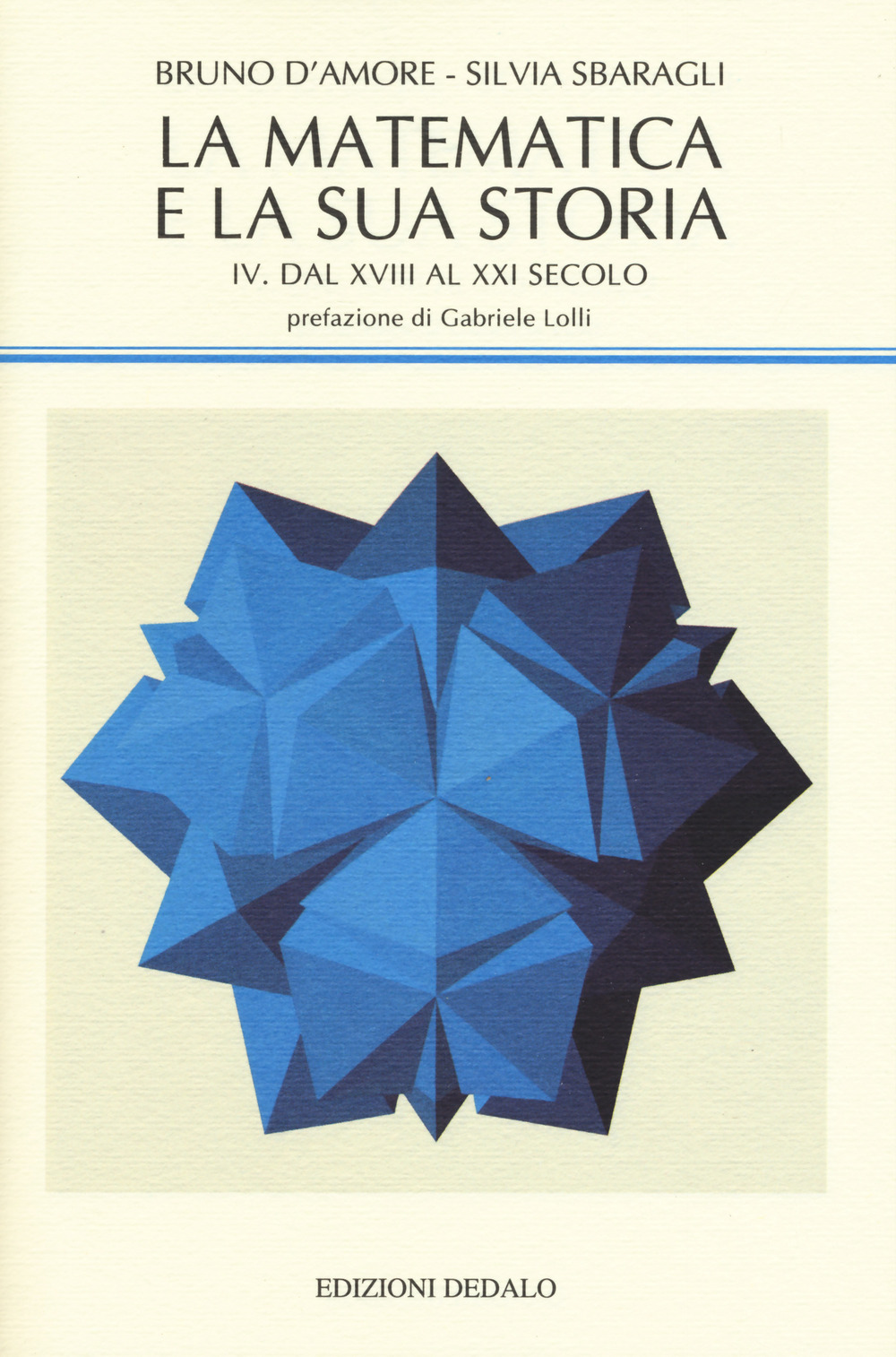 Libro matematica e la sua storia di Bruno D'Amore; Silvia Sbaragli - ean 9788822002778 - edizioni Dedalo
