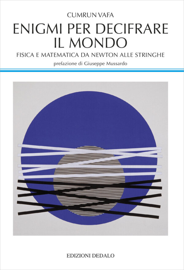 Libro Enigmi per decifrare il mondo. Fisica e matematica da Newton alle stringhe di Cumrun Vafa - ean 9788822002792 - edizioni Dedalo