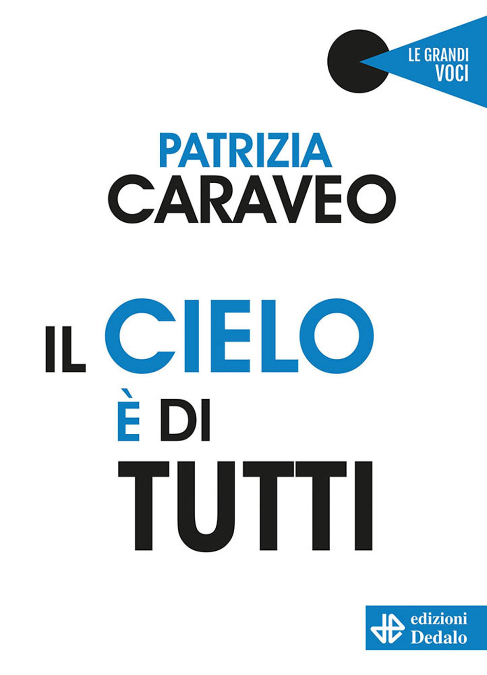 Libro cielo è di tutti di Patrizia Caraveo - ean 9788822016027 - edizioni Dedalo
