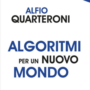 Libro Algoritmi per un nuovo mondo di Alfio Quarteroni - ean 9788822016089 - edizioni Dedalo