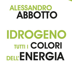 Libro Idrogeno. Tutti i colori dell'energia di Alessandro Abbotto - ean 9788822016102 - edizioni Dedalo