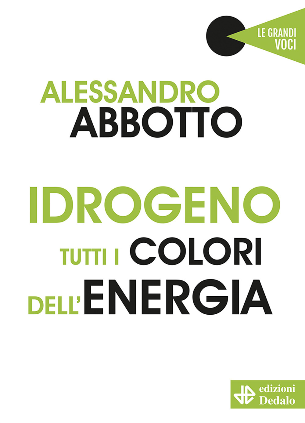 Libro Idrogeno. Tutti i colori dell'energia di Alessandro Abbotto - ean 9788822016102 - edizioni Dedalo