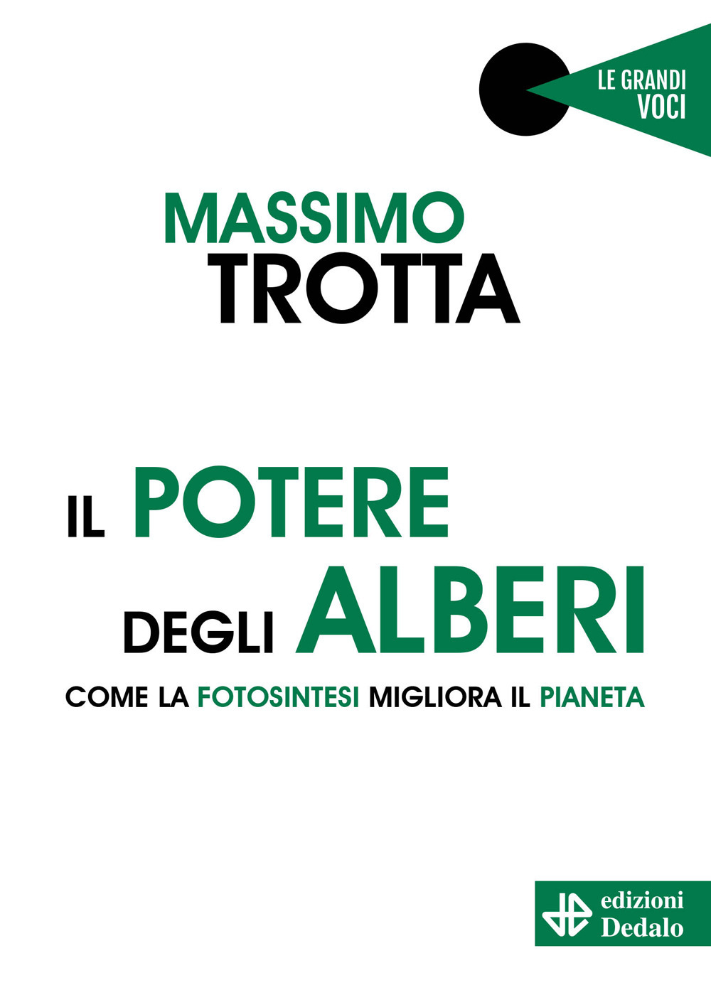 Libro potere degli alberi. Come la fotosintesi migliora il pianeta di Massimo Trotta - ean 9788822016171 - edizioni Dedalo