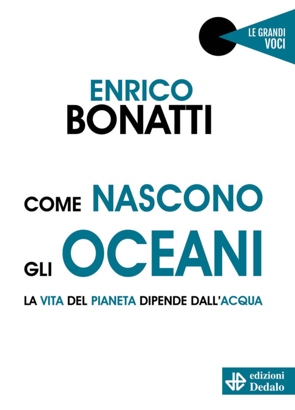 Libro Come nascono gli oceani. La vita del pianeta dipende dall'acqua di Enrico Bonatti - ean 9788822016188 - edizioni Dedalo