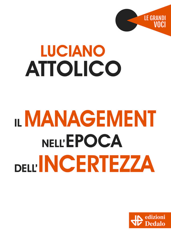 Libro management nell'epoca dell'incertezza di Luciano Attolico - ean 9788822016195 - edizioni Dedalo