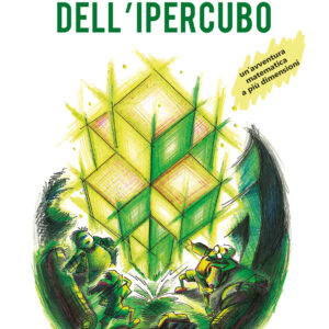 Libro misteri dell'ipercubo. Un'avventura matematica a più dimensioni di Tommaso Castellani - ean 9788822041821 - edizioni Dedalo