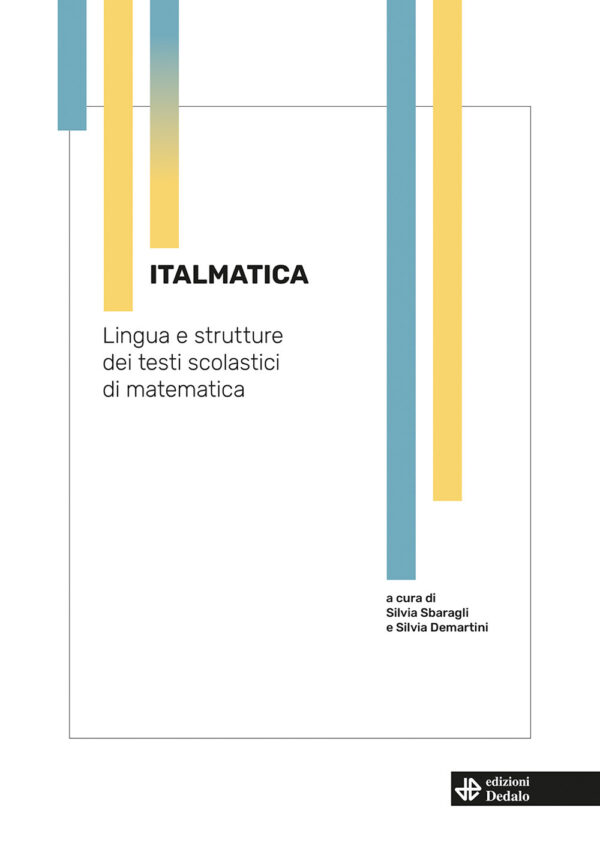 Libro Italmatica. Lingua e strutture dei testi scolastici di matematica di  - ean 9788822041838 - edizioni Dedalo