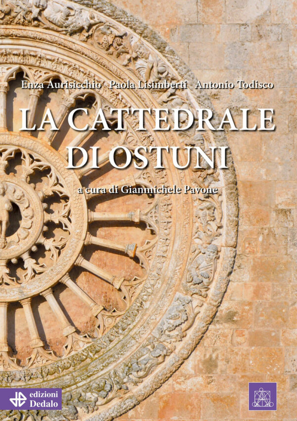 Libro cattedrale di Ostuni di Enza Aurisicchio; Paola Lisimberti; Antonio Todisco - ean 9788822041876 - edizioni Dedalo