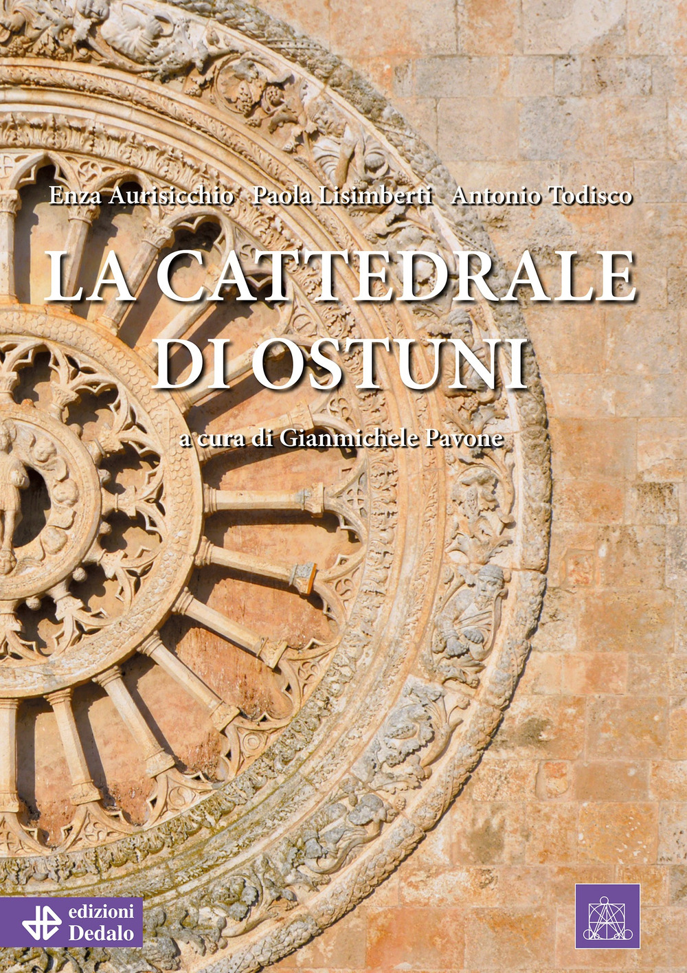 Libro cattedrale di Ostuni di Enza Aurisicchio; Paola Lisimberti; Antonio Todisco - ean 9788822041876 - edizioni Dedalo