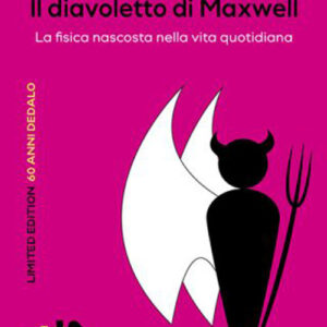 Libro diavoletto di Maxwell. La fisica nascosta nella vita quotidiana. Limited edition di Partha Ghose; Dipankar Home - ean 9788822041883 - edizioni Dedalo