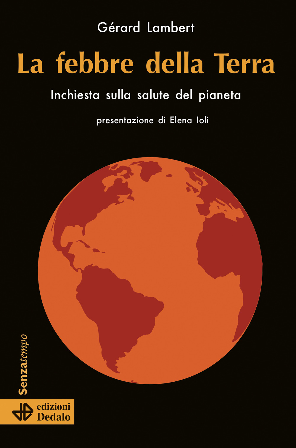 Libro febbre della terra. Inchiesta sulla salute del pianeta di Gérard Lambert - ean 9788822046123 - edizioni Dedalo