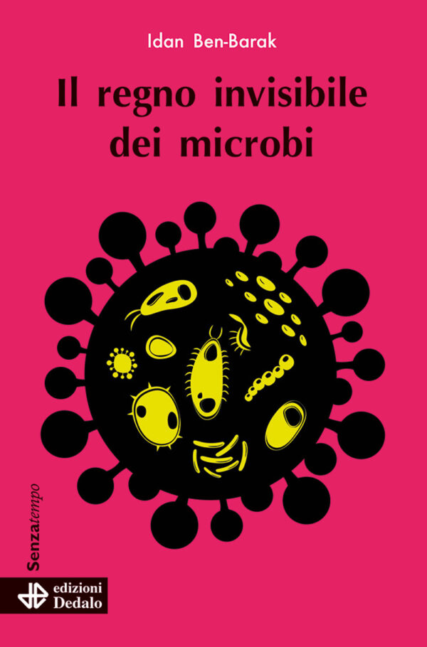 Libro regno invisibile dei microbi di Idan Ben-Barak - ean 9788822046147 - edizioni Dedalo