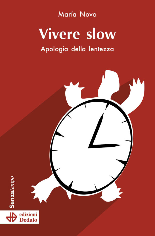 Libro Vivere slow. Apologia della lentezza di María Novo - ean 9788822046178 - edizioni Dedalo