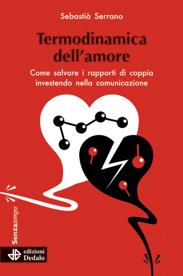 Libro Termodinamica dell'amore. Come salvare i rapporti di coppia investendo nella comunicazione di Sebastià Serrano - ean 9788822046192 - edizioni Dedalo