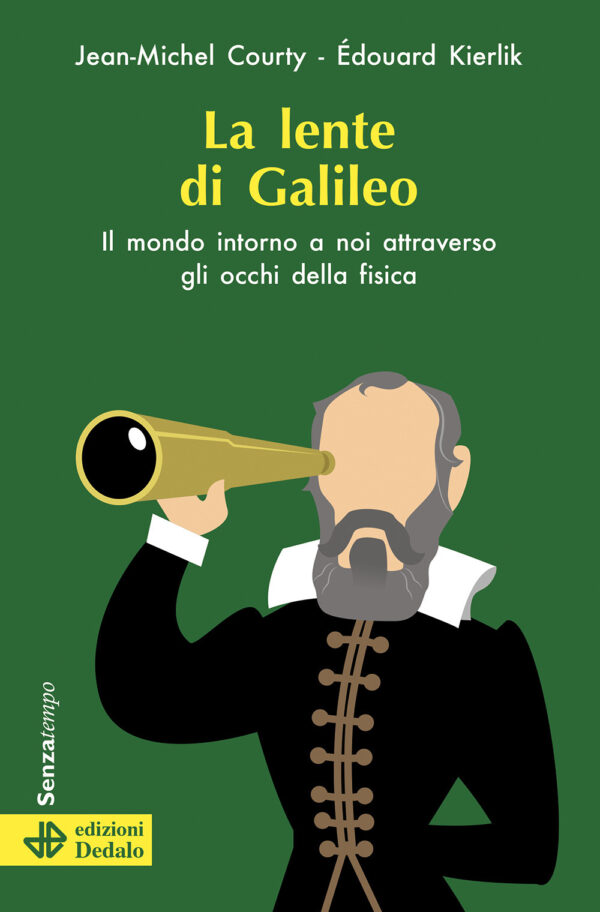 Libro lente di Galileo. Il mondo intorno a noi attraverso gli occhi della fisica di Jean-Michel Courty; Edouard Kierlik - ean 9788822046208 - edizioni Dedalo