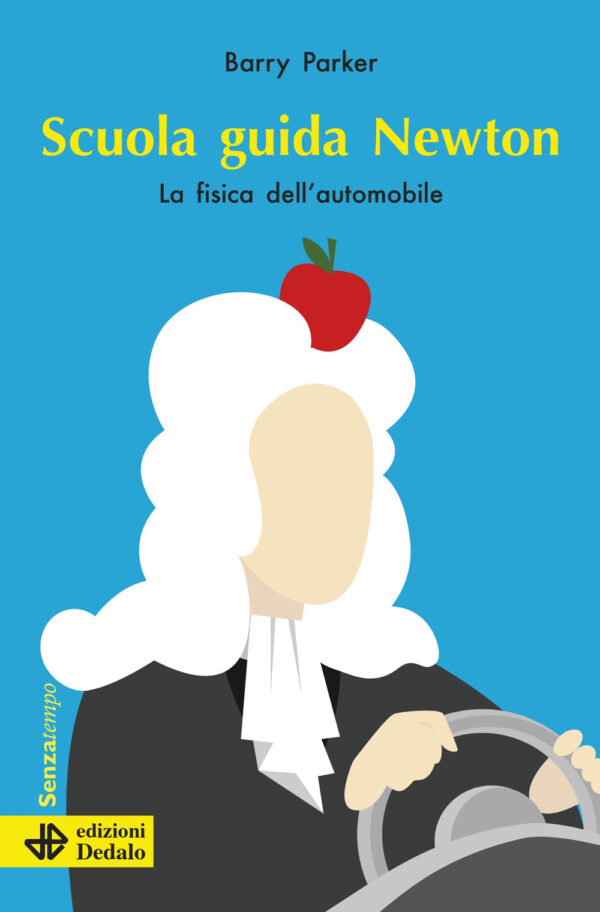 Libro Scuola guida Newton. La fisica dell'automobile di Barry Parker - ean 9788822046253 - edizioni Dedalo