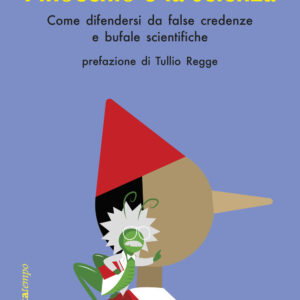 Libro Pinocchio e la scienza. Come difendersi da false credenze e bufale scientifiche di Silvano Fuso - ean 9788822046260 - edizioni Dedalo