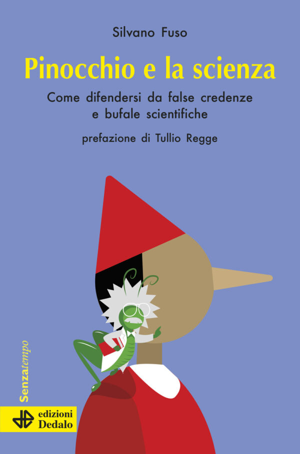Libro Pinocchio e la scienza. Come difendersi da false credenze e bufale scientifiche di Silvano Fuso - ean 9788822046260 - edizioni Dedalo