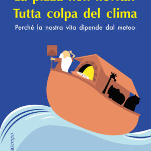 Libro pizza non lievita? Tutta colpa del clima. Perché la nostra vita dipende dal meteo di Andrea Giuliacci; Lorenza Di Matteo - ean 9788822046284 - edizioni Dedalo