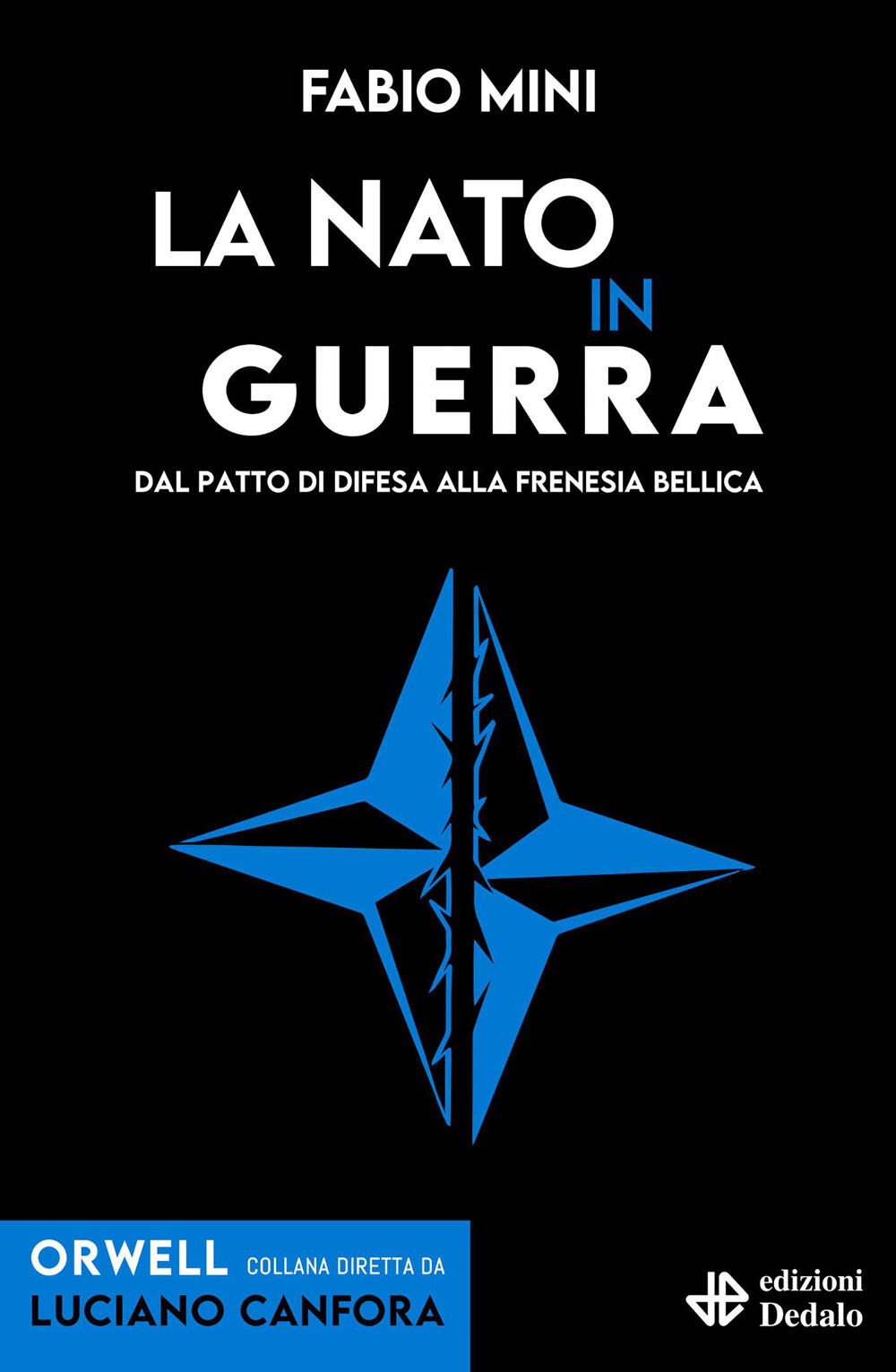 Libro NATO in guerra. Dal patto di difesa alla frenesia bellica di Fabio Mini - ean 9788822051028 - edizioni Dedalo