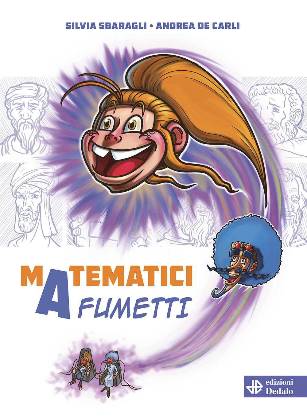 Libro Matematici a fumetti di Silvia Sbaragli - ean 9788822057068 - edizioni Dedalo