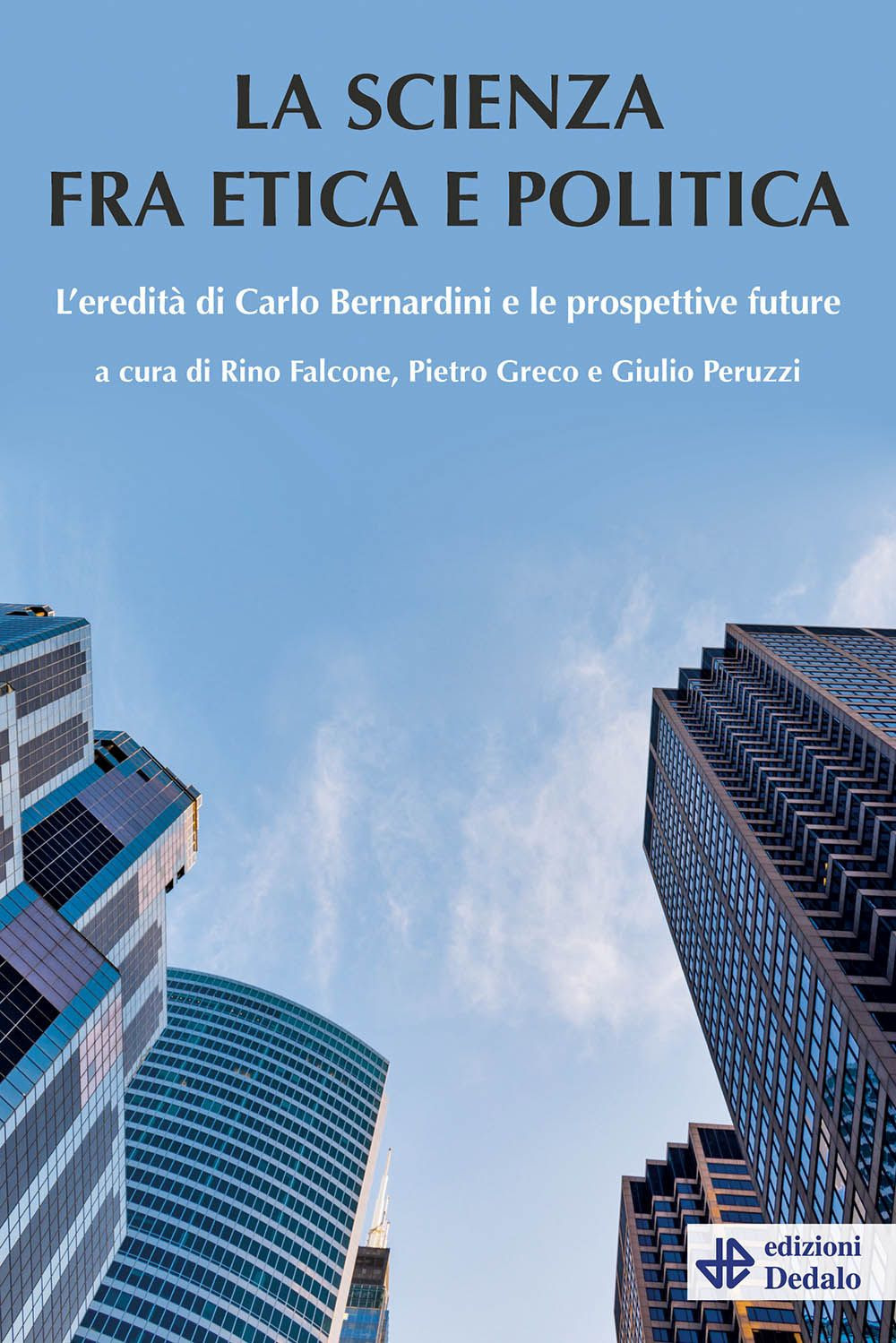 Libro scienza tra etica e politica. L'eredità di Carlo Bernardini e le prospettive future di  - ean 9788822063373 - edizioni Dedalo