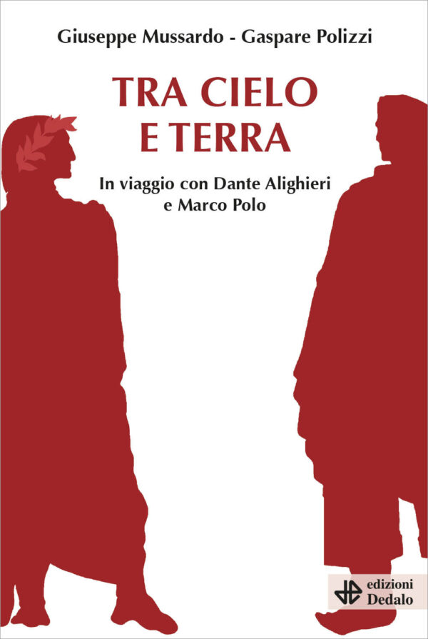Libro Tra cielo e terra. In viaggio con Dante Alighieri e Marco Polo di Giuseppe Mussardo; Gaspare Polizzi - ean 9788822063403 - edizioni Dedalo