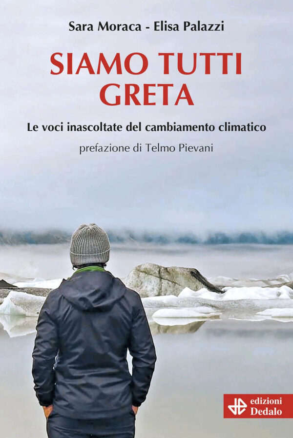 Libro Siamo tutti Greta. Le voci inascoltate del cambiamento climatico di Sara Moraca; Elisa Palazzi - ean 9788822063427 - edizioni Dedalo