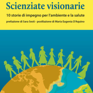 Libro Scienziate visionarie. 10 storie di impegno per l’ambiente e la salute di Cristina Mangia; Sabrina Presto - ean 9788822063540 - edizioni Dedalo