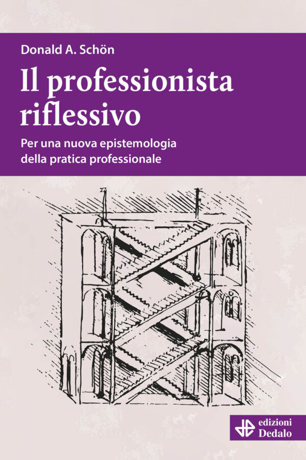 Libro professionista riflessivo. Per una nuova epistemologia della pratica professionale di Donald Alan Schön - ean 9788822063564 - edizioni Dedalo