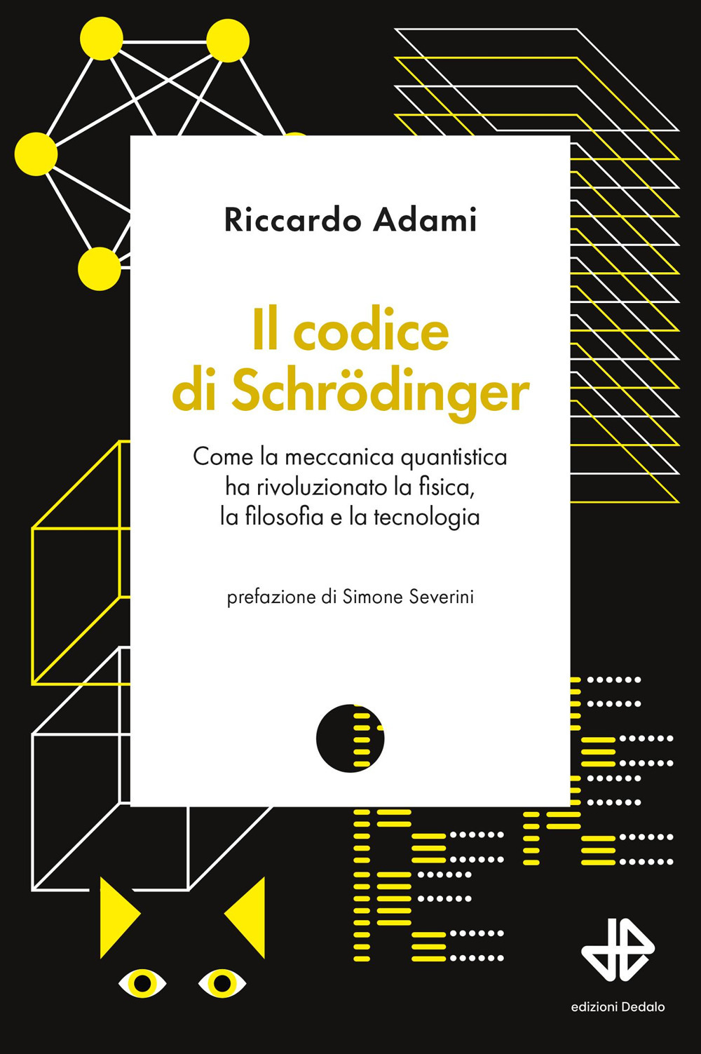 Libro codice di Schrödinger. Come la meccanica quantistica ha rivoluzionato la fisica