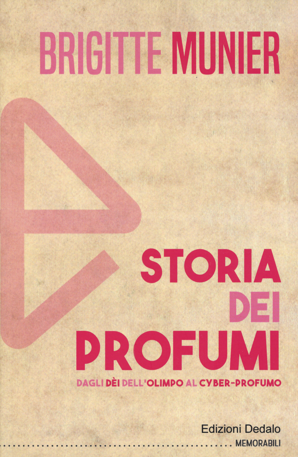Libro Storia dei profumi. Dagli dèi dell'Olimpo al cyber-profumo di Brigitte Munier - ean 9788822065094 - edizioni Dedalo
