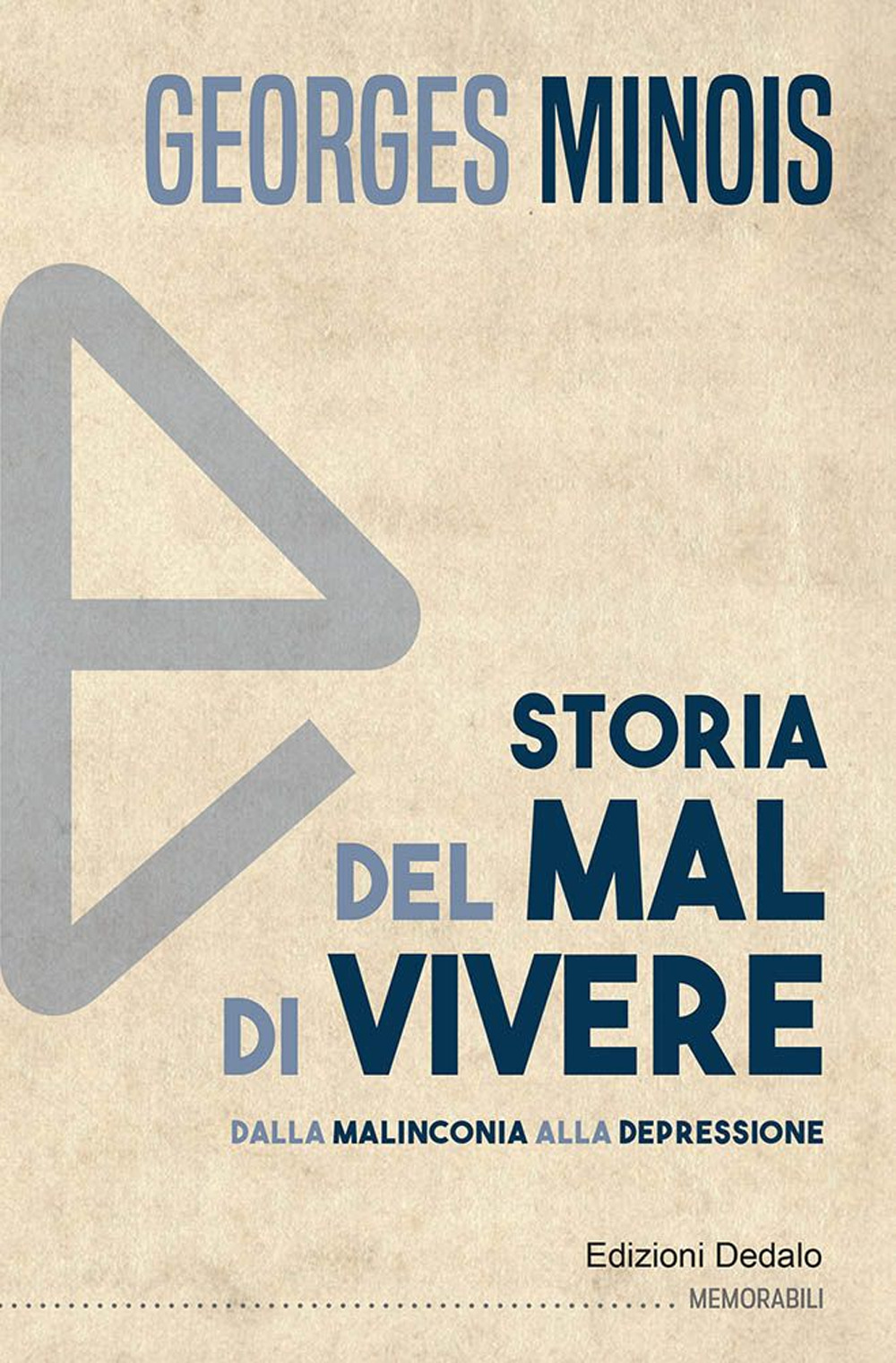 Libro Storia del mal di vivere. Dalla malinconia alla depressione di Georges Minois - ean 9788822065148 - edizioni Dedalo