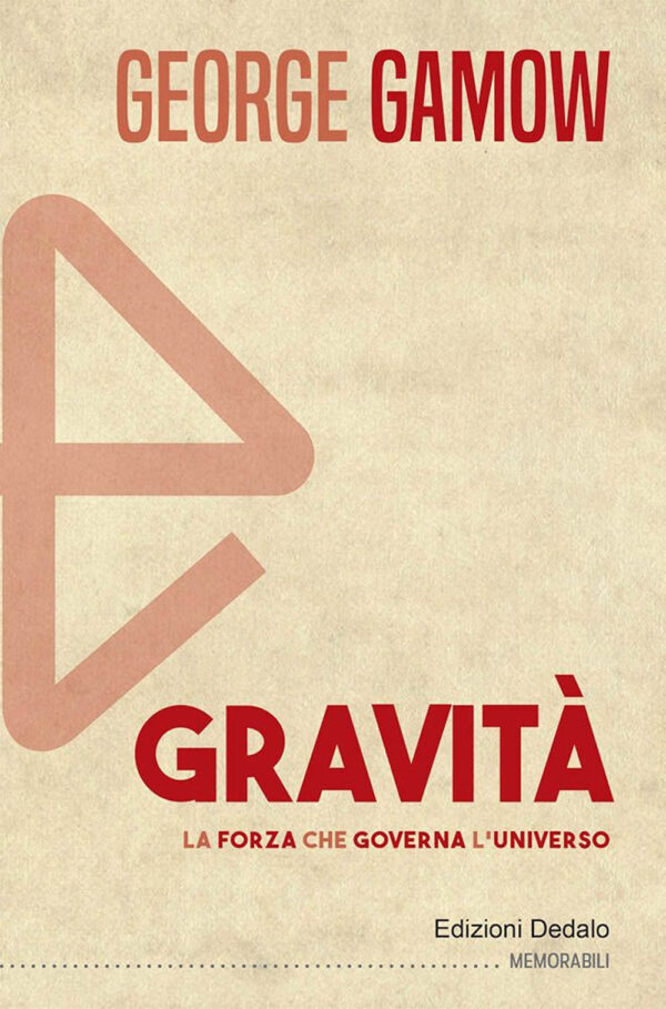 Libro Gravità. La forza che governa l'universo di George Gamow - ean 9788822065179 - edizioni Dedalo