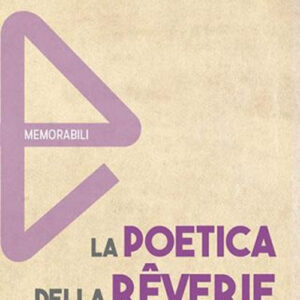 Libro poetica della rêverie di Gaston Bachelard - ean 9788822065278 - edizioni Dedalo