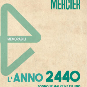 Libro anno 2440. Sogno se mai ve ne fu uno di Louis-Sebastien Mercier - ean 9788822065285 - edizioni Dedalo