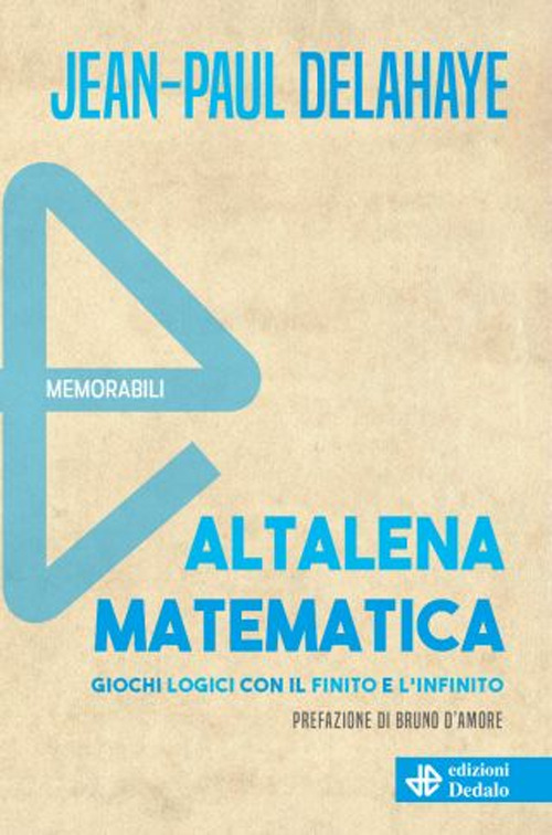 Libro Altalena matematica. Giochi logici con il finito e l'infinito di Jean Paul Delahaye - ean 9788822065292 - edizioni Dedalo