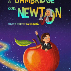 Libro A Cambridge con Newton. Andrea scopre la gravità di Silvia Merialdo - ean 9788822067012 - edizioni Dedalo